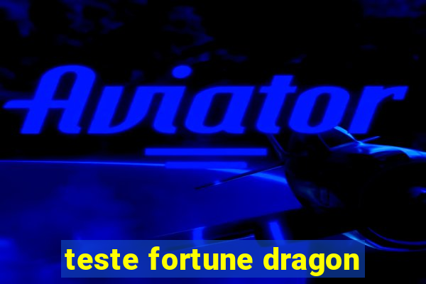 teste fortune dragon